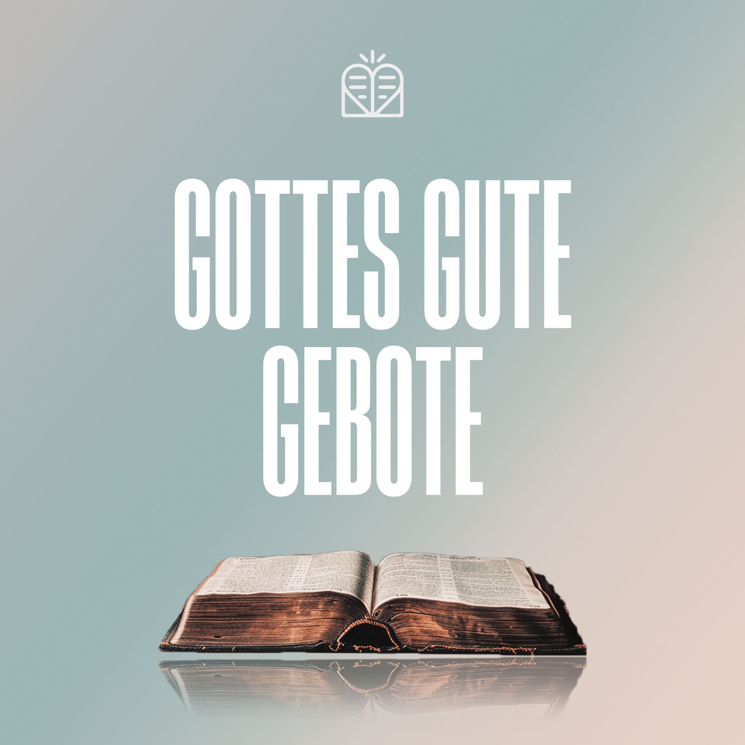 (1) Gottes gute Gebote